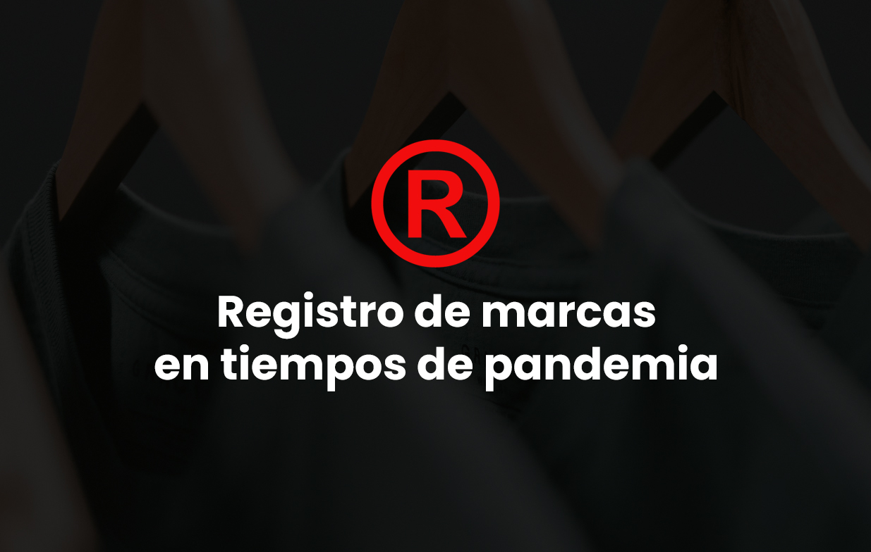 Registro de Marcas en tiempos de pandemia