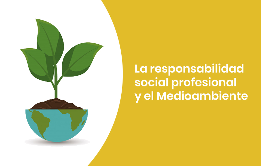 La responsabilidad Social profesional y el medioambiente