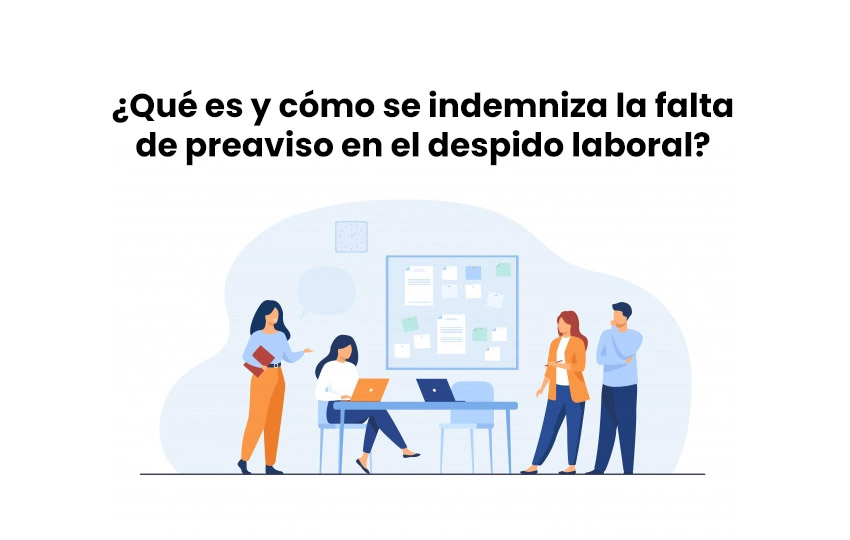 Qué es y cómo se indemniza la falta de preaviso en el despido laboral?